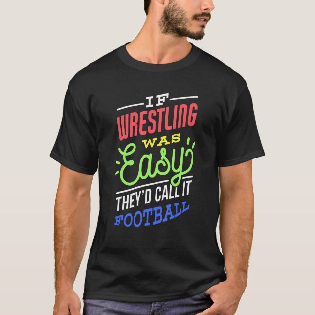 T-shirt If Wrestling Was Easy Saying Funny Wrestler (Devant)