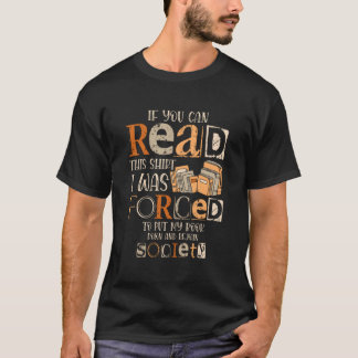 T-shirt If You Can Read This I Was Forced To Put My Book D