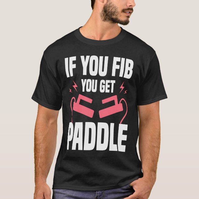 T-shirt If You FIB You Get Paddle Cardiologist Cardiology (Devant)