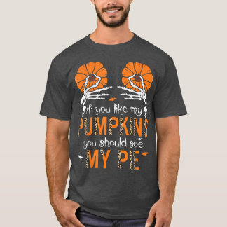 T-shirt If You Like My Pumkins You Should See My Pie Leop