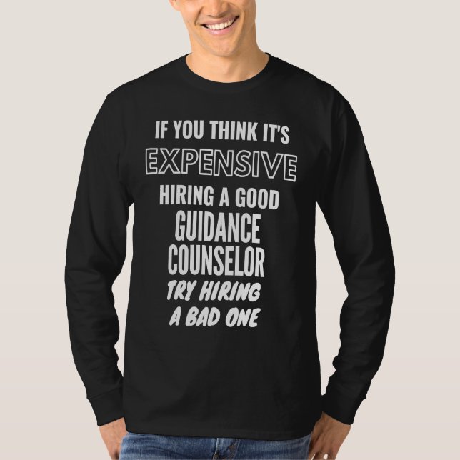 T-shirt If You Think It's Expensive Hiring a Bad Guidance  (Devant)