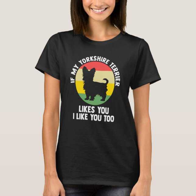 T-shirt if you yorkshire terrier likes yorkshire terrier (Devant)