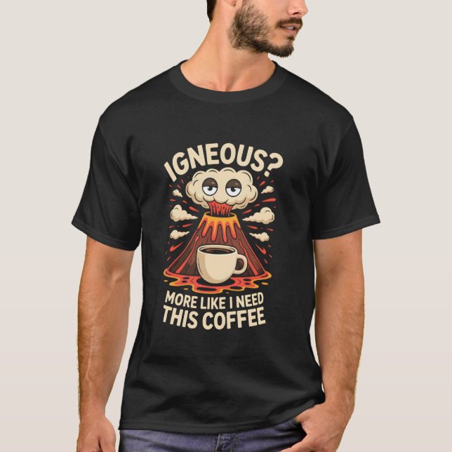 T-shirt Igneous Plus Comme J'ai Besoin De Ce Café Drôle Vo (Devant)