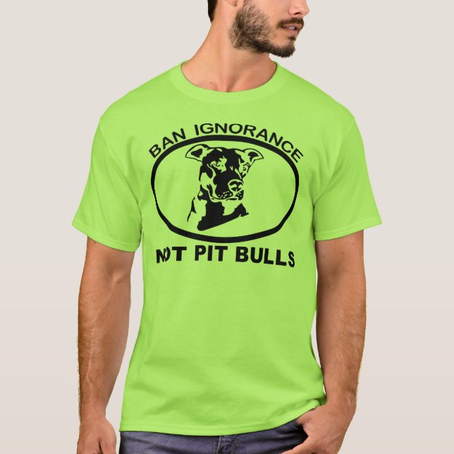 T-SHIRT IGNORANCE PAS PITBULL DE L'INTERDICTION PITBULL (Devant)