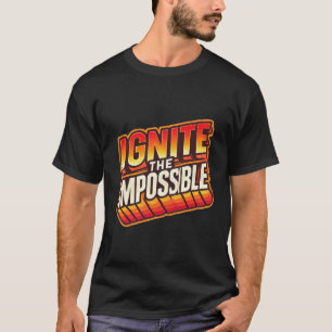 T-shirt Ignorer vos rêves : rendre l'impossible possible