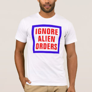 T-shirt Ignorez les ordres étrangers