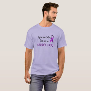 T-shirt Ignorez-moi, Im dans un brouillard fibro