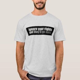 T-shirt Ignorez vos droites et elles partiront
