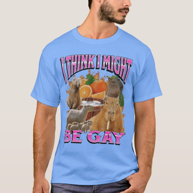 T-shirt Ihink I Might Be Gay Funny Capybara Meme Bootleg Y (Devant)