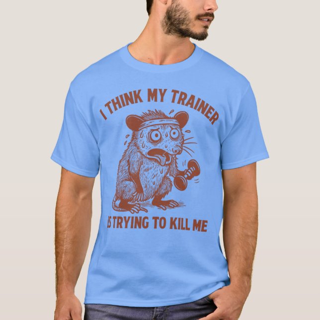 T-shirt Ihink Myrainer Isryingo Kill Me Funny Workout Rat  (Devant)