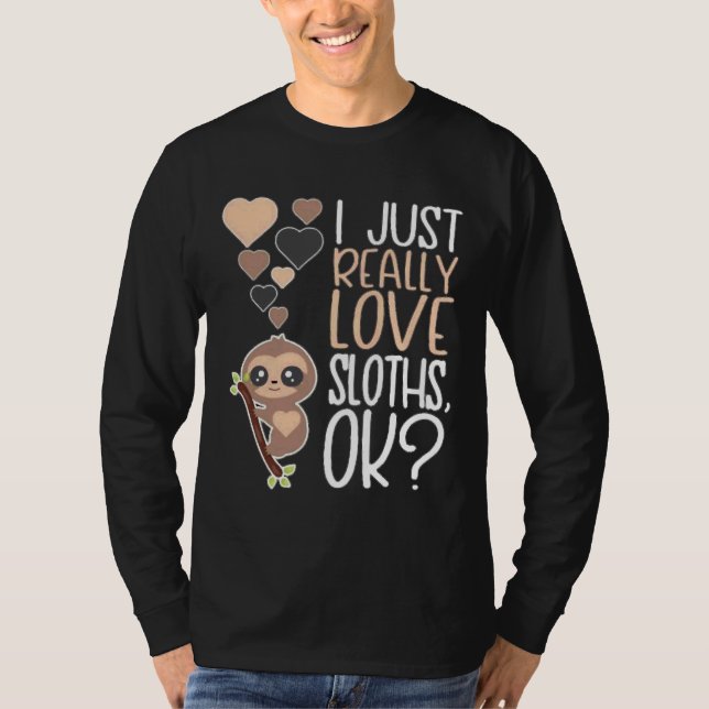 T-shirt Ijust Really Loths Sloths Ok sloth (Devant)