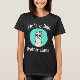 T-shirt Il a Bad Brother famille Llama Anniversaire Alpaca