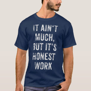 T-shirt Il A Beaucoup Mais Son Travail Honnête Travaille D