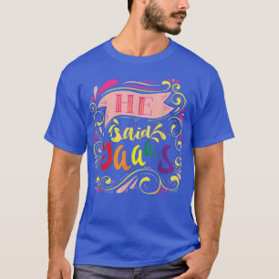 T-shirt Il a dit Yaaas Fierté Mari Gay LGBT Défilé Drôle G