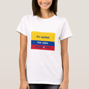 T-shirt Il a orthographié la Colombie pas Colombie
