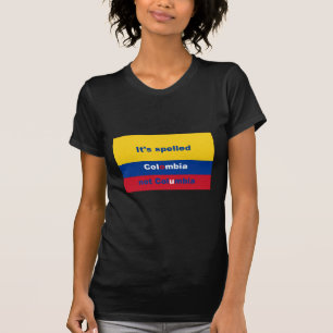 T-shirt Il a orthographié la Colombie pas Colombie