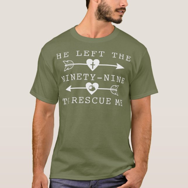 T-shirt Il A Quitté Les 99 Pour Me Secourir Message Chréti (Devant)