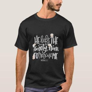 T-shirt Il A Quitté Les 99 Pour Me Secourir - Seigneur Est