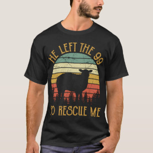 T-shirt Il A Quitté Les 99 Pour Secourir Mess Christian