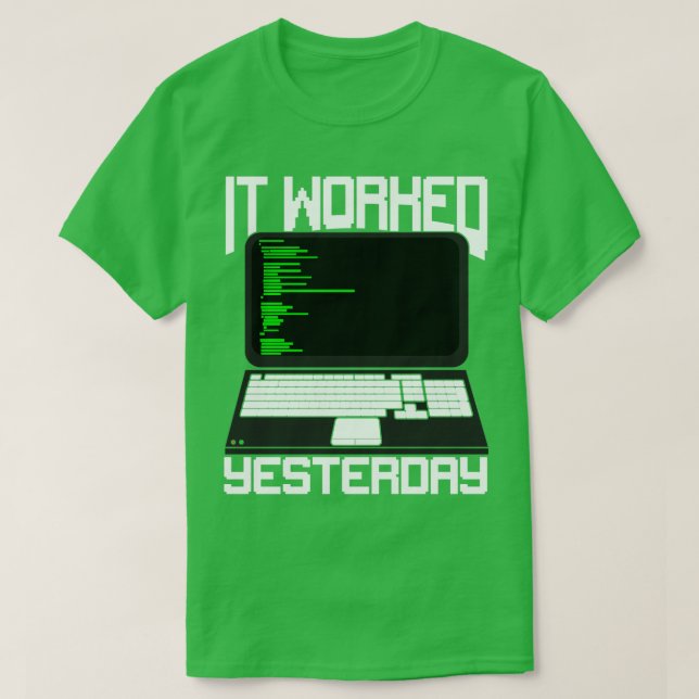 T-shirt Il A Travaillé Hier Programmeur De Codage Cadeau (Design devant)