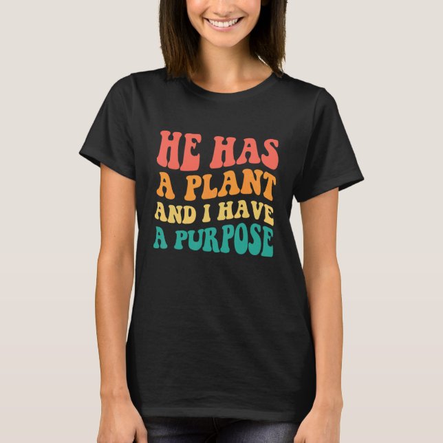 T-shirt Il a un plan et j'ai un but (Devant)