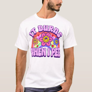 T-shirt Il Brûle Quand Je Pee Funny Sarcastique Ironique Y
