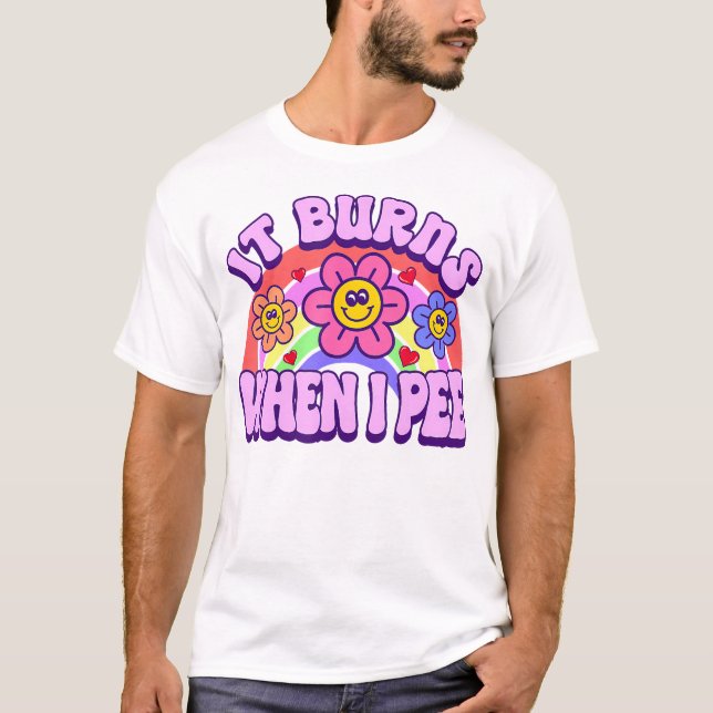 T-shirt Il Brûle Quand Je Pee Funny Sarcastique Ironique Y (Devant)