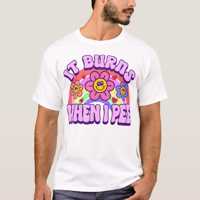 T-shirt Il Brûle Quand Je Pee Sarcastique Ironique Inappro (Devant)