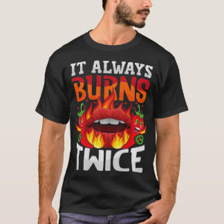 T-shirt Il Brûle Toujours Deux Fois Chili Chef Sauce Chaud