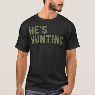 T-shirt Il Chasse Drôle Chasse L'Art De La Femme Pour Les