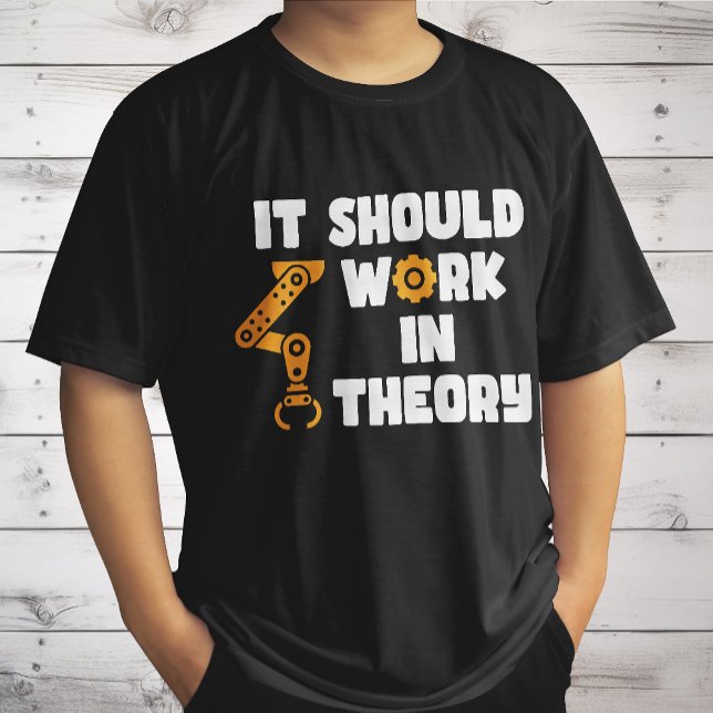 T-shirt Il Devrait Fonctionner En Théorie, Drôle Bras Robo (Créateur téléchargé)