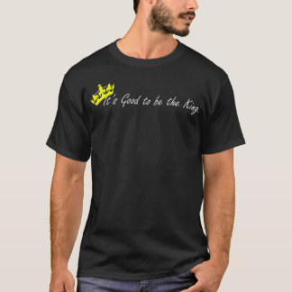 T-shirt Il est bon d'être le roi