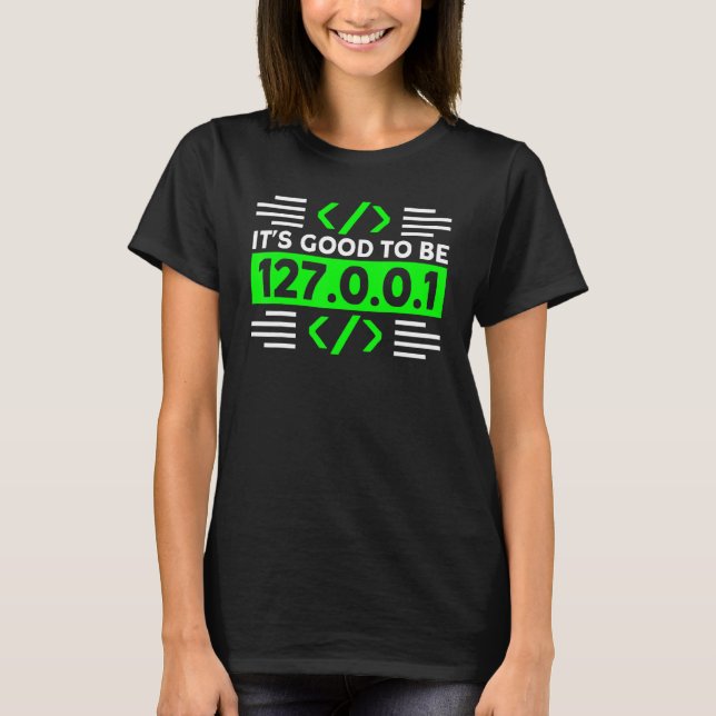 T-shirt Il Est Bon D'Être Un Programmateur Geek De Science (Devant)