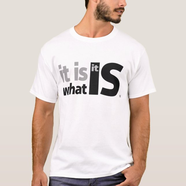 T-shirt Il est ce qui est il (Devant)