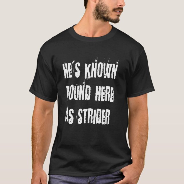 T-shirt Il est connu ici comme Strider (Devant)