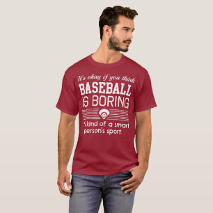 T-shirt Il est correct si vous pensez que le base-ball