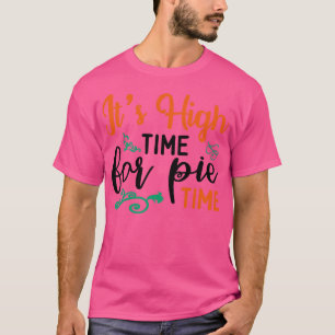 T-shirt Il est grand temps pour les tartes