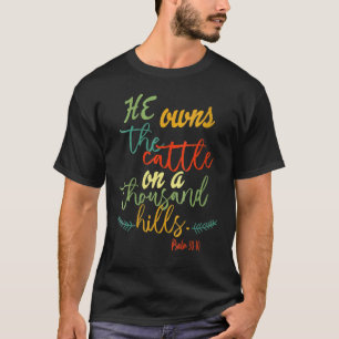 T-shirt Il Est Le Propriétaire Du Bétail Sur Mille Colline