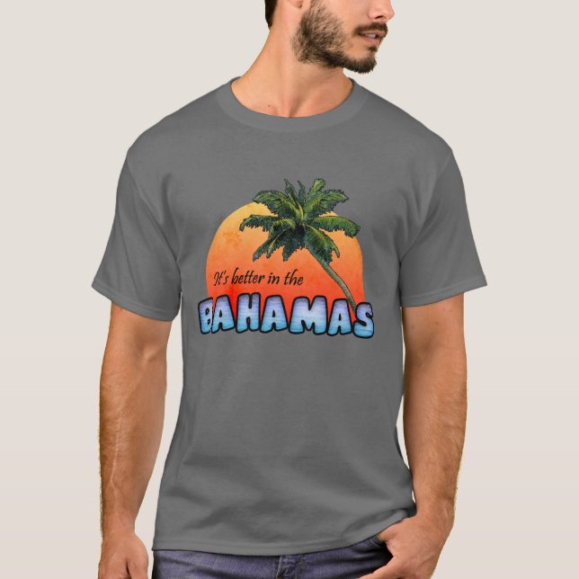 T-shirt Il est meilleur en Bahamas (Devant)