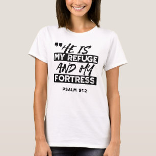 T-shirt Il est mon refuge et ma forteresse - Psaume 91:2 B