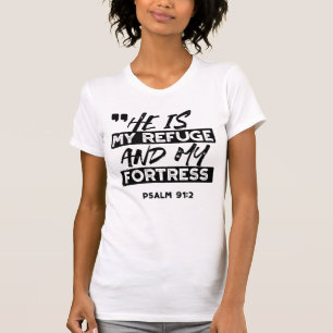 T-shirt Il est mon refuge et ma forteresse - Psaume 91:2 B