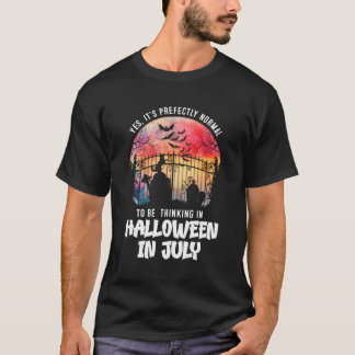 T-shirt Il Est Normal De Penser À Halloween En Juillet