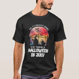 T-shirt Il Est Normal De Penser À Halloween En Juillet