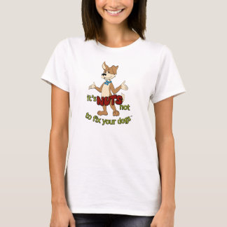 T-shirt "Il est NUTS pour ne pas fixer vos chiens"