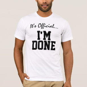 T-shirt Il est officiel… Je suis fait
