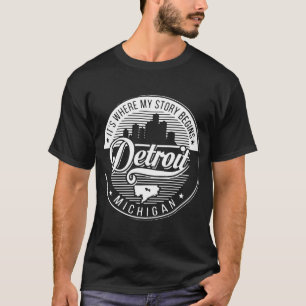 T-shirt Il est où mon histoire commence Detroit Michigan