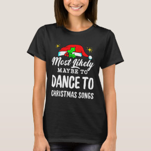 T-shirt Il Est Probable Que Danser À Des Chansons De Noël 