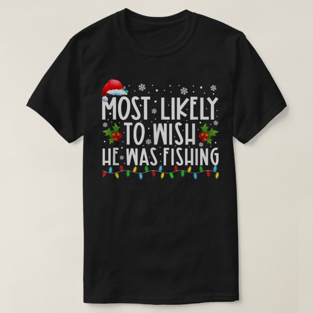 T-shirt Il Est Probable Qu'Il Souhaite Pêcher Drôle Noël (Design devant)