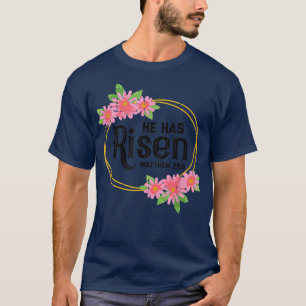 T-shirt Il est ressuscité Matthieu 286 Pâques Jésus Résurr