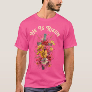 T-shirt Il Est Ressuscité Religion chrétienne Jésus Fleur